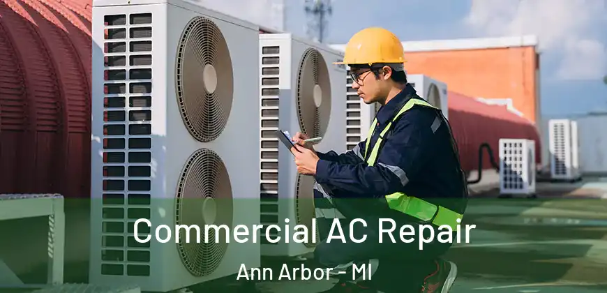  Commercial AC Repair Ann Arbor - MI