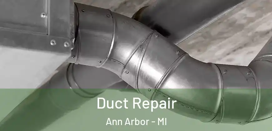 Duct Repair Ann Arbor - MI