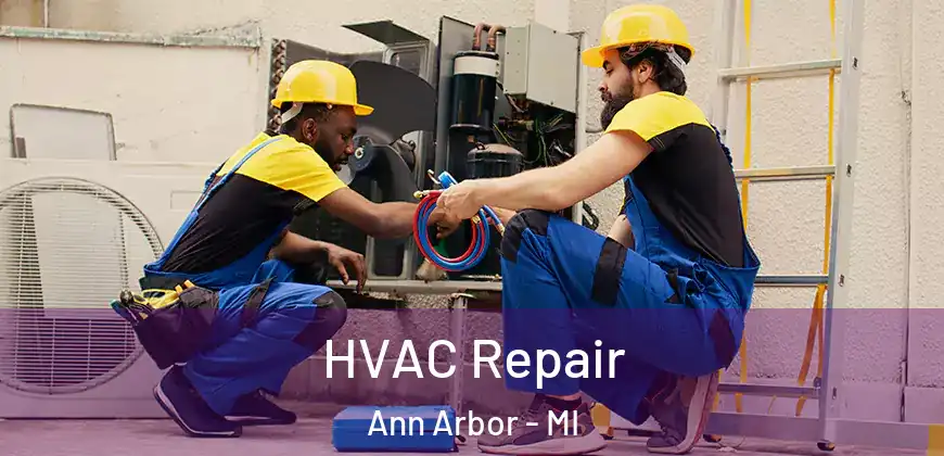  HVAC Repair Ann Arbor - MI