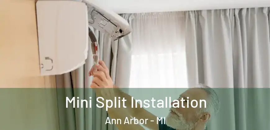  Mini Split Installation Ann Arbor - MI