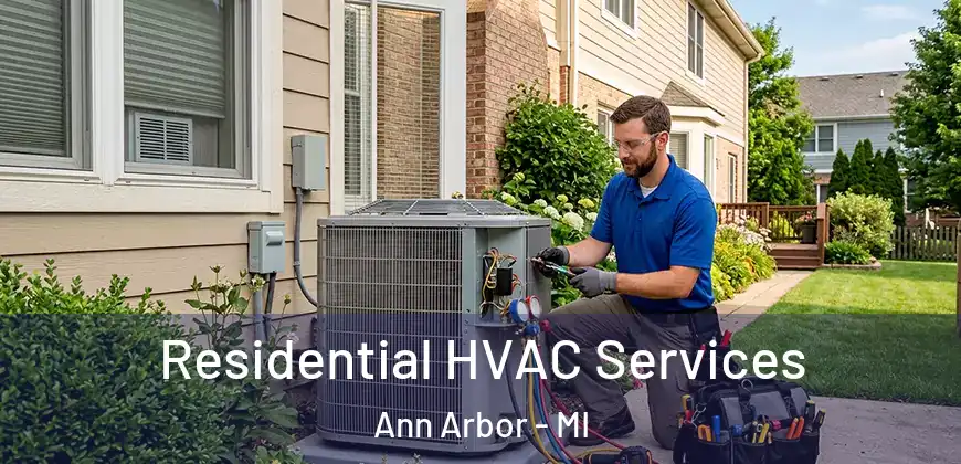  Residential HVAC Services Ann Arbor - MI
